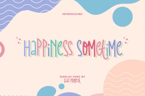 Happiness Sometime: A Playful Display Font for Campaigns