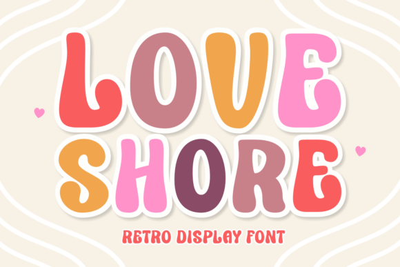 Love Shore: A Retro Display Typeface for Digital Branding